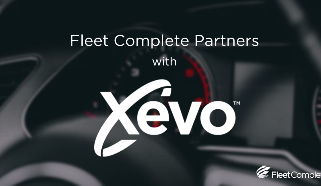Fleet Complete To Utilize Xevo Market Platform As An Extension Of Its Comprehensive Fleet IOT Services