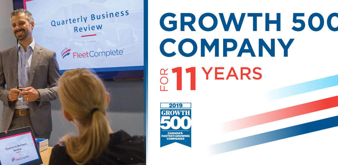 11th Year for Fleet Complete as One of Growth 500 Companies in 2019